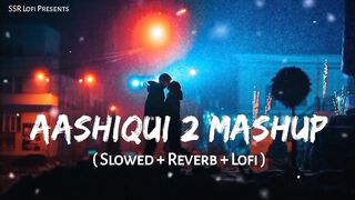 Aashiqui 2 Mashup Slow Reversed Lufi song full hd