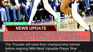 Nbas 80th Season Tips Off with Rockets at Thunder