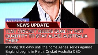 Test Cricket Needs Quality Not Quantity to Stay Al