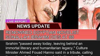 Renowned Egyptian Novelist Sonallah Ibrahim Dies a