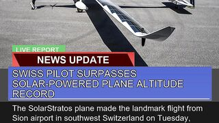 Swiss Pilot Surpasses Solarpowered Plane Altitude