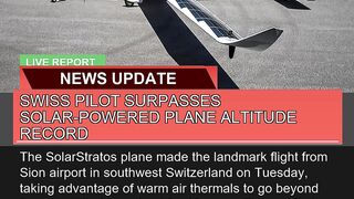 Swiss Pilot Surpasses Solarpowered Plane Altitude 2