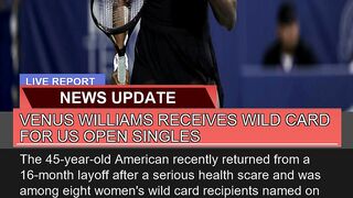 Venus Williams Receives Wild Card for US Open Sing