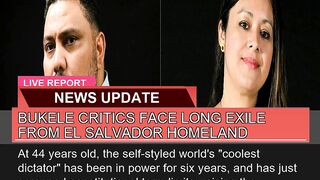 Bukele Critics Face Long Exile From El Salvador Ho