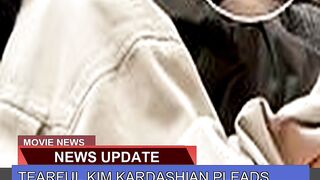 Tearful Kim Kardashian Pleads with Kanye West Yo