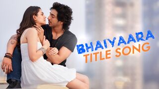 Bhaiyaara Cover Song