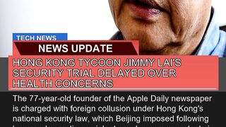 Hong Kong Tycoon Jimmy Lais Security Trial Delaye