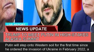 Trump to Meet Putin in Highstakes Alaska Summit