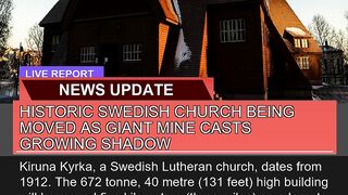Historic Swedish Church Being Moved as Giant Mine