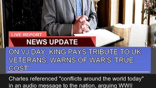 On Vj Day King Pays Tribute to UK Veterans Warns