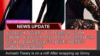 Avinash Tiwary to Team up with Shahid Kapoor and T