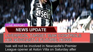 Liverpool Target Isak Controls His Newcastle Futur