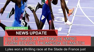 Lyles Hints at Hitting Olympic Form Before Thompso