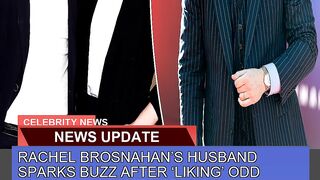 Rachel Brosnahans Husband Sparks Buzz After Liki