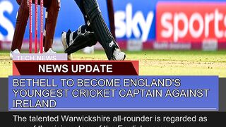 Bethell to Become Englands Youngest Cricket Capta