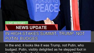 In Highstakes Summit Trump Not Putin Budges