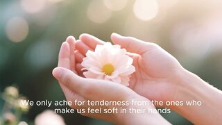Longing for Gentle Touch