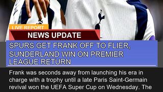 Spurs Get Frank Off to Flier Sunderland Win on Pr