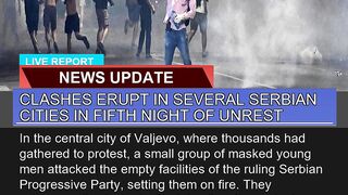Clashes Erupt in Several Serbian Cities in Fifth N
