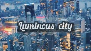 Beautiful City Amazing Night 7kViews ofChina short varalb video - Luminous City