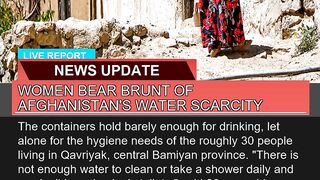 Women Bear Brunt of Afghanistans Water Scarcity