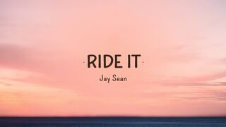 Ride It By Jay Sean (Lyrical)