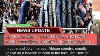 After Deadly Protests Kenyas Ruto Seeks Football