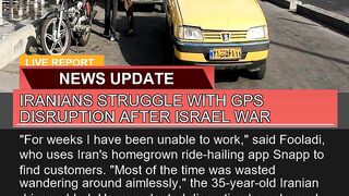 Iranians Struggle with Gps Disruption After Israel