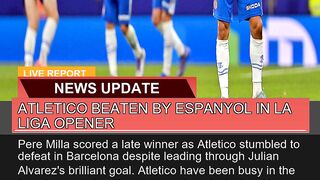 Atletico Beaten by Espanyol in La Liga Opener