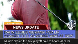 Rahm Edges Niemann for Liv Season Title as Munoz W