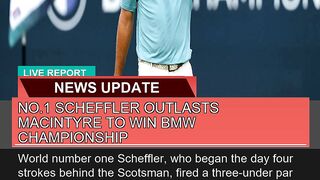 No1 Scheffler Outlasts Macintyre to Win Bmw Champ