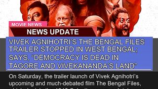 Vivek Agnihotris the Bengal Files Trailer Stopped