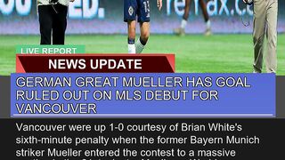 German Great Mueller Has Goal Ruled Out on Mls Deb