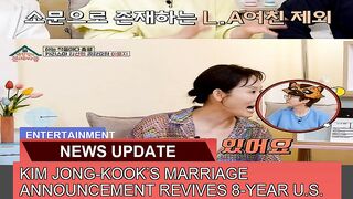 Kim Jongkooks Marriage Announcement Revives 8ye