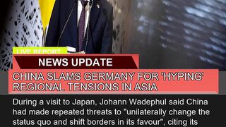 China Slams Germany for Hyping Regional Tensions