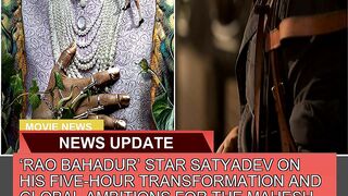 Rao Bahadur Star Satyadev on His Fivehour Trans