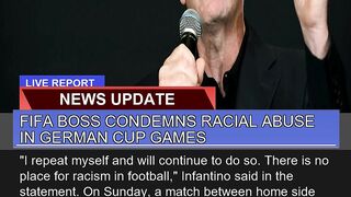 Fifa Boss Condemns Racial Abuse in German Cup Game