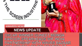 Oscar Winner Guneet Monga Kapoor Spearheads Wif in