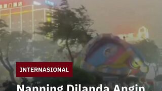 Pusaran Angin Kecil Hantam Nanning, Kursi Meja Beterbangan!