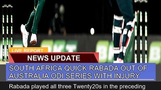 South Africa Quick Rabada Out of Australia Odi Ser