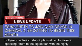 Esha Gupta to Join Ajay Devgn in Dhamaal Shooti
