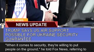 Trump Says US Air Support Possible for Ukraine Sec