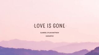 Love Is Gone by SLANDER (Lyricsl)