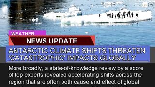 Antarctic Climate Shifts Threaten Catastrophic I