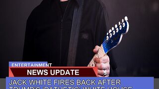 Jack White Fires Back After Trumps Pathetic Whi
