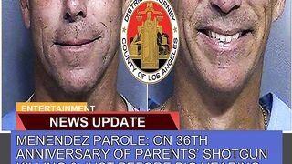 Menendez Parole on 36th Anniversary of Parents S