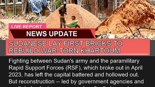 Sudanese Lay First Bricks to Rebuild Wartorn Khar