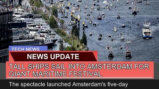 Tall Ships Sail Into Amsterdam for Giant Maritime