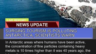Surging Tourism is Polluting Antarctica Scientist