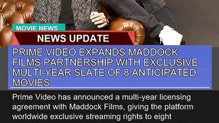 Prime Video Expands Maddock Films Partnership with